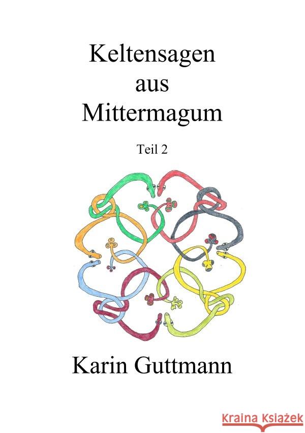 Keltensagen aus Mittermagum Teil 2 Guttmann, Karin 9783757569488 epubli - książka