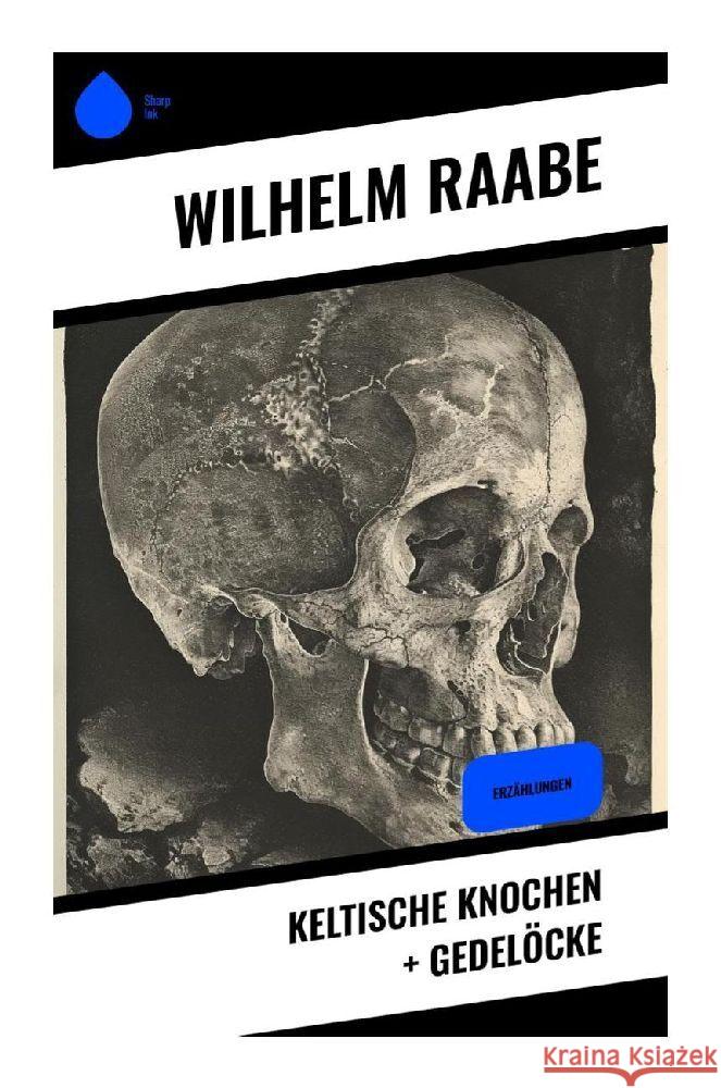 Keltische Knochen + Gedelöcke Raabe, Wilhelm 9788028353216 Sharp Ink - książka