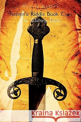 Kelven's Riddle Book Two: The Walking Flame Daniel Hylton 9781439215883 Booksurge Publishing - książka