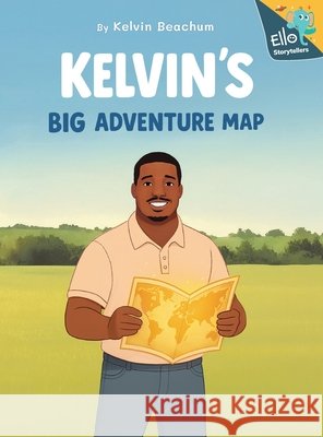 Kelvin's Big Adventure Map Beachum, Kelvin, Kimball, Kristin, Nichole, Liane 9798999076328 Ello Storytellers - książka