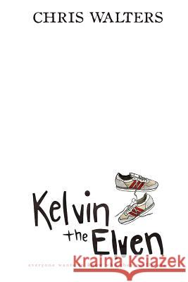 Kelvin the Elven Chris Walters 9781540490667 Createspace Independent Publishing Platform - książka