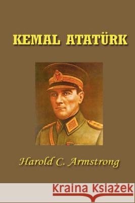 Kemal Ataturk Harold Courtenay Armstrong 9781931541688 Simon Publications - książka