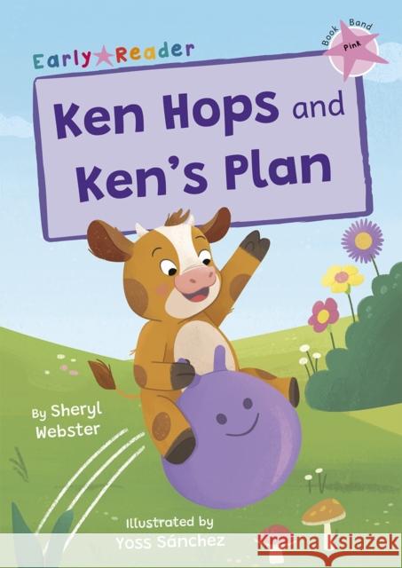 Ken Hops and Ken's Plan: (Pink Early Reader) Webster, Sheryl 9781848869745 Maverick Arts Publishing - książka