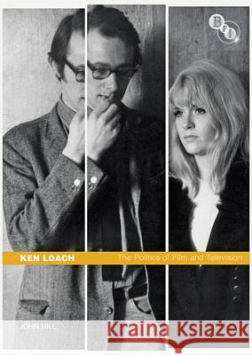 Ken Loach: The Politics of Film and Television Hill, John 9781844572021 British Film Institute - książka