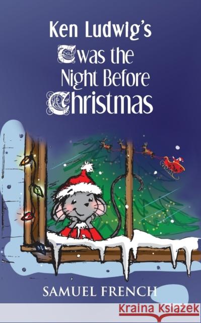 Ken Ludwig's 'Twas the Night Before Christmas Ludwig, Ken 9780573663413 Samuel French Trade - książka