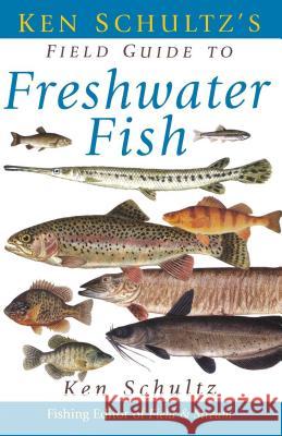 Ken Schultz's Field Guide to Freshwater Fish Ken Schultz 9781620458433 John Wiley & Sons - książka