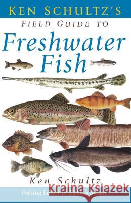 Ken Schultz's Field Guide to Freshwater Fish Ken Schultz 9781630261252 John Wiley & Sons - książka