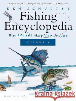 Ken Schultz's Fishing Encyclopedia Volume 4: Worldwide Angling Guide Ken Schultz 9781684427697 Wiley - książka