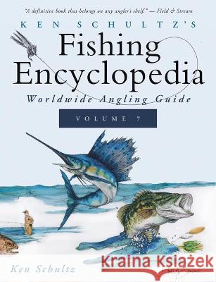 Ken Schultz's Fishing Encyclopedia Volume 7: Worldwide Angling Guide Ken Schultz 9781684427758 Wiley - książka