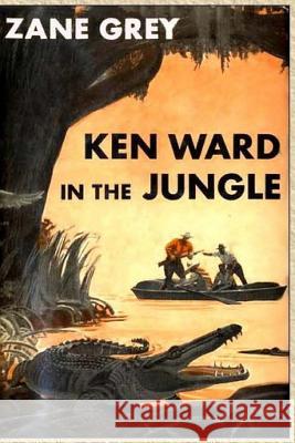 Ken Ward in the Jungle Zane Grey 9781514259429 Createspace - książka