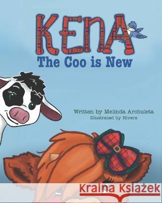 Kena the Coo Is New April Rivers Melinda Archuleta  9798218206598 Moonscape Press Classics - książka