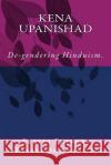 Kena Upanishad: De-gendering the text. Bharadwaj, Tapati 9789384281007 Lies and Big Feet