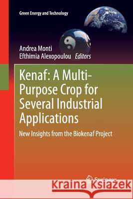 Kenaf: A Multi-Purpose Crop for Several Industrial Applications: New Insights from the Biokenaf Project Monti, Andrea 9781447159452 Springer - książka