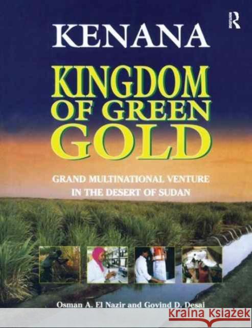 Kenana Kingdom of Green Gold: Grand Multinational Venture in the Desert of Sudan El_nazir 9781138973992 Routledge - książka