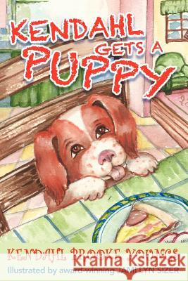 Kendahl Gets a Puppy Kendahl Brooke Youngs 9780983604587 Bettie Young's Books - książka