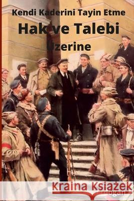 Kendi Kaderini Tayin Hakkı ve Talebi Üzerine Erdogan A 9781329001923 Lulu.com - książka
