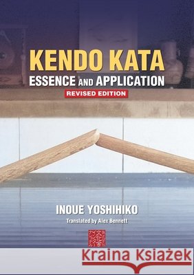 Kendo Kata - Essence and Application Yoshihiko Inoue Alexander Bennett 9784907009458 Bunkasha International - książka