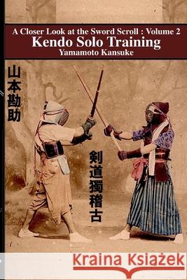 Kendo Solo Training Eric Shahan Yamamoto Kansuke 9781950959259 Eric Michael Shahan - książka