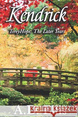 Kendrick: Torey Hope: The Later Years A. D. Ellis 9781942647140 A.D. Ellis Publishing - książka