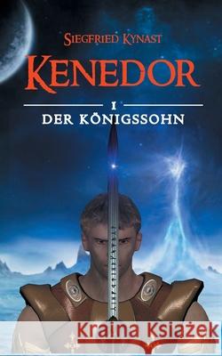Kenedor: Der Königssohn Kynast, Siegfried 9783740763176 Twentysix - książka