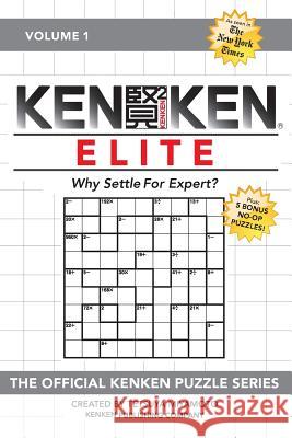 KenKen Elite: Why Settle For Expert? Roberts, David 9781945542084 Kenken Puzzle Company - książka