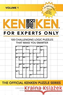 KenKen: For Experts Only: 100 Challenging Logic Puzzles That Make You Smarter Roberts, David 9781522715290 Createspace Independent Publishing Platform - książka