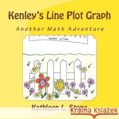 Kenley's Line Plot Graph: Another Math Adventure Kathleen L. Stone 9781508572978 Createspace Independent Publishing Platform - książka