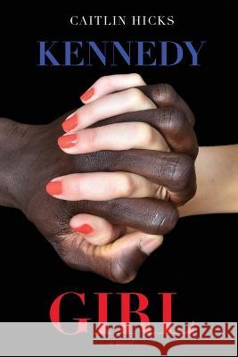 Kennedy Girl Caitlin Hicks   9798888190029 Brown Posey Press - książka