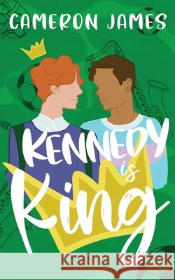 Kennedy is King Cameron James 9781838279851 Srl Publishing Ltd - książka