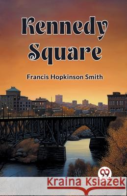 Kennedy Square Francis Hopkinson Smith 9789362767141 Double 9 Books - książka