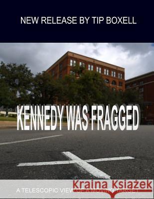 Kennedy was Fragged Boxell, Anne 9781494257477 Createspace - książka