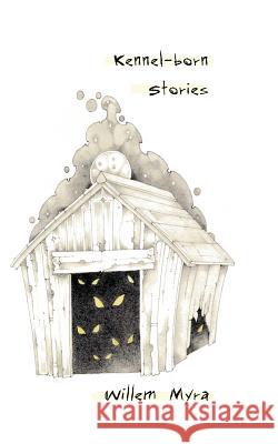 Kennel-born: Stories Willem Myra 9780692151105 Thirty West Publishing House - książka