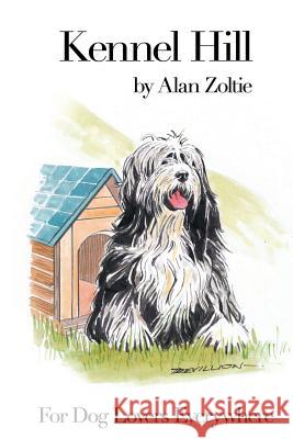 Kennel Hill Alan Zoltie 9781257962358 Lulu.com - książka