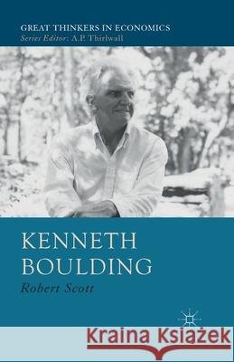 Kenneth Boulding: A Voice Crying in the Wilderness Scott, R. 9781349441785 Palgrave Macmillan - książka