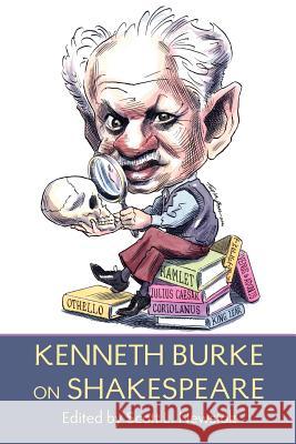 Kenneth Burke on Shakespeare Kenneth Burke Scott L. Newstok 9781602350021 Parlor Press - książka