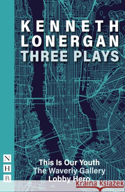 Kenneth Lonergan: Three Plays Kenneth Lonergan   9781848428751 Nick Hern Books - książka