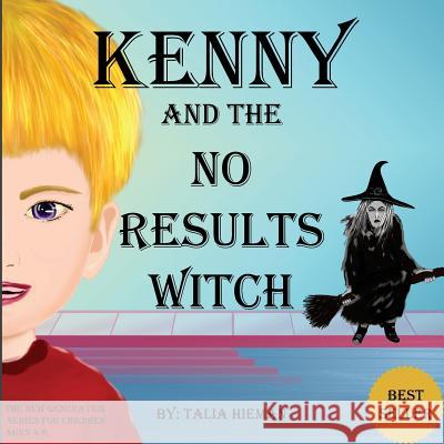 Kenni and the No Results Witch: Coaching for Children Talia Hieman Michael Angelo Soltis 9781500475925 Createspace - książka