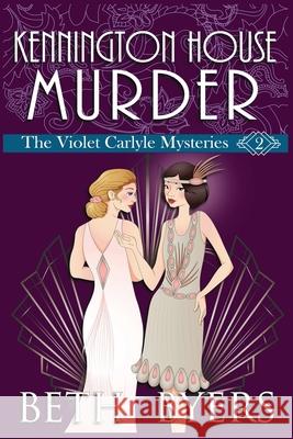 Kennington House Murder: A Violet Carlyle Cozy Historical Mystery Beth Byers 9781092639712 Independently Published - książka