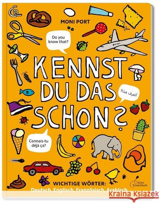 Kennst du das schon? : Wichtige Wörter: Deutsch, Englisch, Französisch, Arabisch Port, Moni 9783954701858 Klett Kinderbuch Verlag - książka