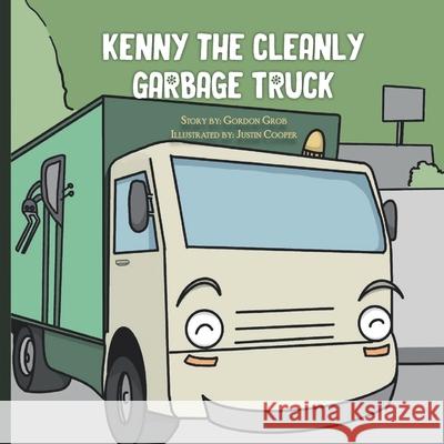 Kenny the Cleanly Garbage Truck Justin Cooper Gordon Grob 9780578330709 Bowker Identifier Services - książka