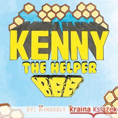 Kenny the Helper Bee Kimberly Benham 9781944313159 Palmetto Publishing Group - książka