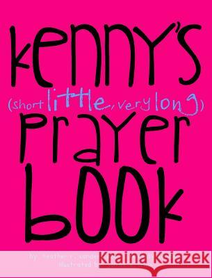 Kenny's (Short Little, Very Long) Prayerbook Heather R. Sanders R. Sanders James a. Lewis 9780996331524 Sanders Company(r) - książka