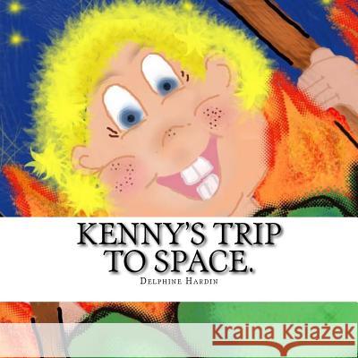 Kenny's trip to space. Hardin, Delphine K. 9781530027224 Createspace Independent Publishing Platform - książka