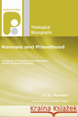 Kenosis and Priesthood T. D. Herbert Graham Ward 9781498252980 Wipf & Stock Publishers - książka