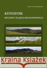 Kenozoik regionu śląsko-krakowskiego Józef Lewandowski 9788380120983 Wydawnictwo Uniwersytetu Śląskiego - książka