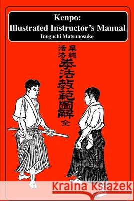 Kenpo: An Illustrated Instructor's Manual Eric Michael Shahan Inoguchi Matsunosuke 9781950959181 Eric Michael Shahan - książka