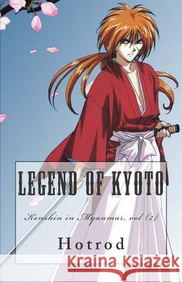 Kenshin in Myanmar, Vol. 2: Legend of Kyoto Hot Rod 9781514136331 Createspace - książka
