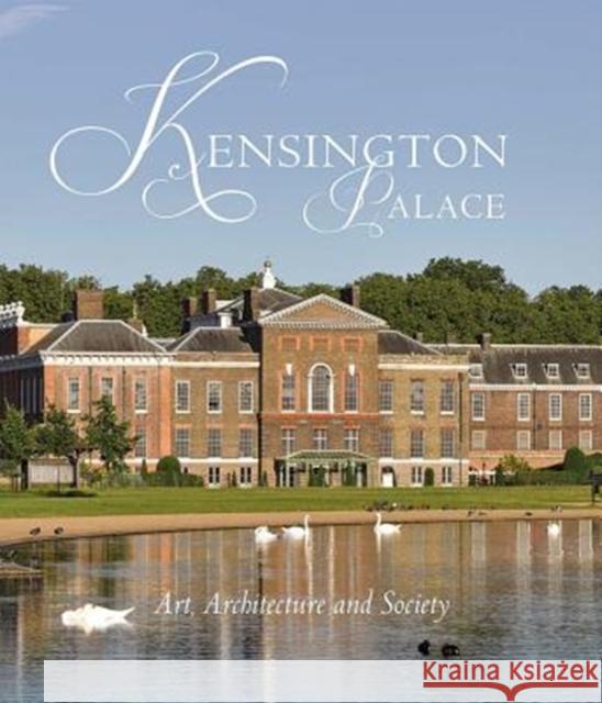 Kensington Palace: Art, Architecture and Society Olivia Fryman Sebastian Edwards Joanna Marschner 9780300236538 Paul Mellon Centre for Studies in British Art - książka