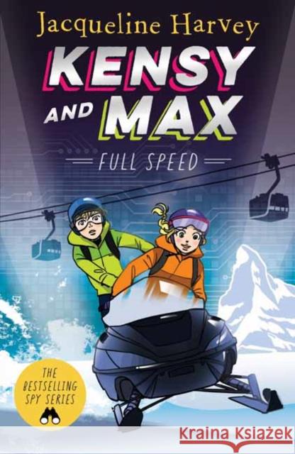 Kensy & Max 6: Full Speed: The bestselling spy series Jacqueline Harvey 9781760890025 Penguin Random House Australia - książka