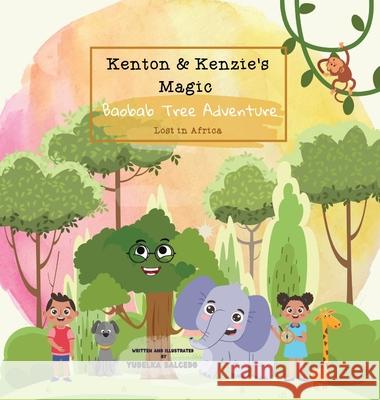 Kenton and Kenzie's Magic Baobab Tree Adventure: Lost in Africa: Lost in Africa Yudelka Salcedo 9781087913247 Yubrand Publications - książka